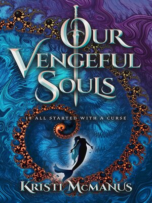 cover image of Our Vengeful Souls